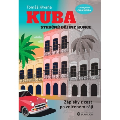 Kuba - Stručné dějiny konce - Klvaňa Tomáš