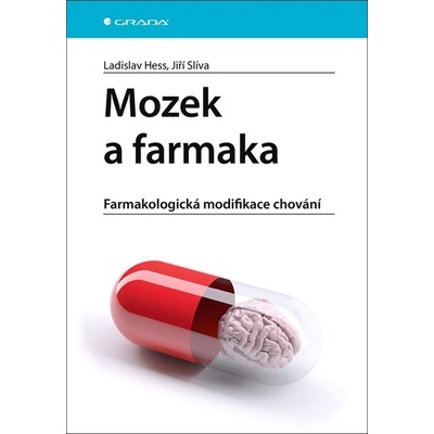 Mozek a farmaka - Ladislav Hess, Jiří Slíva