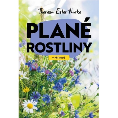 V přírodě: Plané rostliny - Theresa Ester-Nacke