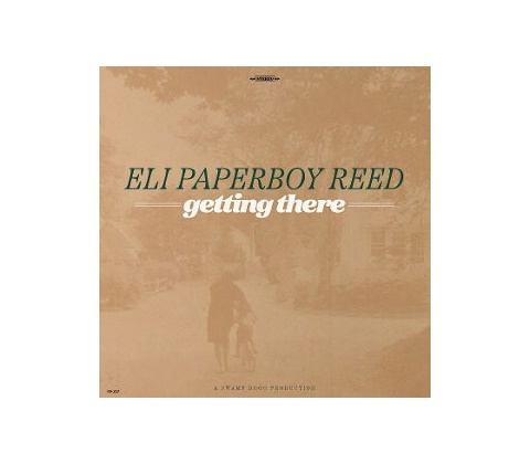 Eli Paperboy Reed - GETTING THERE LP
