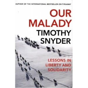 Our Malady | Timothy Snyder (ISBN: 9781847926661)