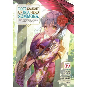I Got Caught Up in a Hero Summons, But the Other World Was at Peace! (Manga) Vol. 9 (ISBN: 9798891606364)