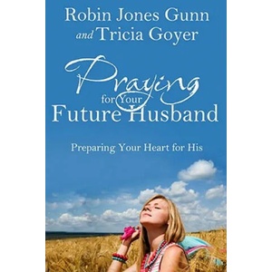 Praying for Your Future Husband | Robin Jones Gunn (ISBN: 9781601423481)