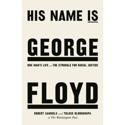 His Name Is George Floyd | Toluse Olorunnipa