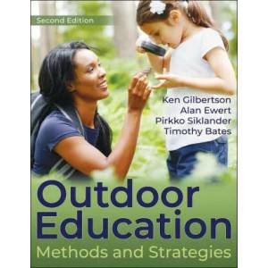 Outdoor Education | Ken Gilbertson, Alan Ewert, Pirkko Siklander, Timothy Bates (ISBN: 9781492591221)