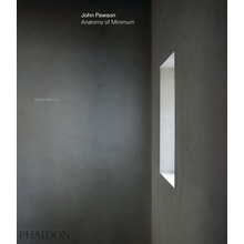 John Pawson: Anatomy of Minimum - Alison Morris