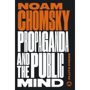 Propaganda and the Public Mind | Noam Chomsky (2015)