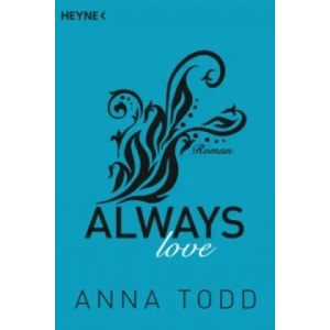 Nothing less | Anna Todd, Sabine Schilasky, Anja Mehrmann (ISBN: 9783453419711)