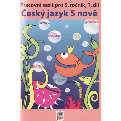Český jazyk 5 NOVĚ, 1. díl pracovní sešit
