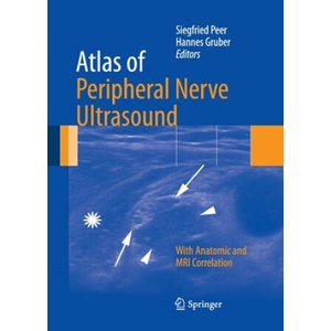 Atlas of Peripheral Nerve Ultrasound (ISBN: 9783662520550)