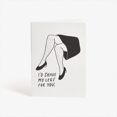 Přání I'd shave my legs for you