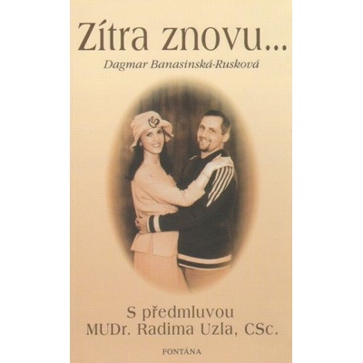 ZÍTRA ZNOVU.... - Dagmar Banasinská-Rusková