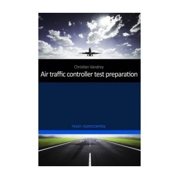 Air traffic controller test preparation: Development and selected elements, Eurocontrol / FEAST