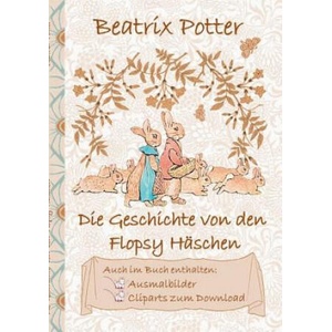 Geschichte von den Flopsy Haschen (inklusive Ausmalbilder und Cliparts zum Download) | Beatrix Potter, Elizabeth M Potter (ISBN: 9783752843101)