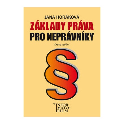 Základy práva pro neprávníky 2.vyd. Jana Horáková
