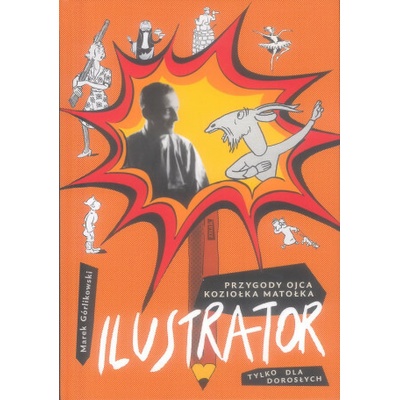Ilustrator. Przygody ojca Koziołka Matołka tylko dla dorosłych