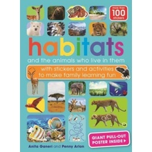 Habitats and the animals who live in them - with stickers and activities to make family learning fun Ganeri AnitaPaperback