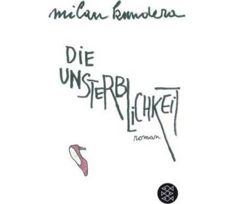 Die Unsterblichkeit - Kundera, Milan