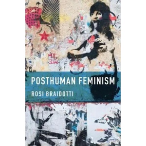 Posthuman Feminism | Rosi Braidotti (ISBN: 9781509518081)