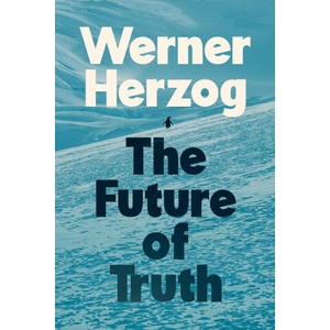 The Future of Truth (ISBN: 9781847928405)
