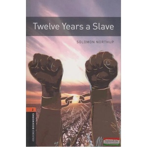 Oxford Bookworms Library: Level 2: : Twelve Years a Slave | Solomon Northup (ISBN: 9780194024112)