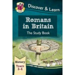 KS2 Discover & Learn: History - Romans in Britain Study Book, Year 3 & 4 | CGP Books (ISBN: 9781782941972)