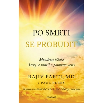 Po smrti se probudit - Radživ Parti a Paul Perry