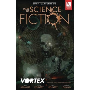 John Carpenter's Tales of Science Fiction: VORTEX | Mike Size, John Carpenter, Sandy King (ISBN: 9780997059960)