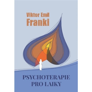 Psychoterapie pro laiky | Viktor Emil Frankl