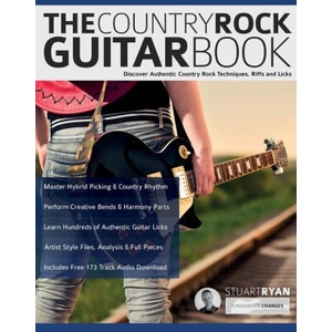 The Country Rock Guitar Book: Discover Authentic Country Rock Techniques, Riffs and Licks | Joseph Alexander, Tim Pettingale (ISBN: 9781789334159)