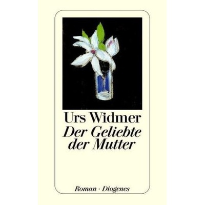 Der Geliebte der Mutter - Widmer, Urs