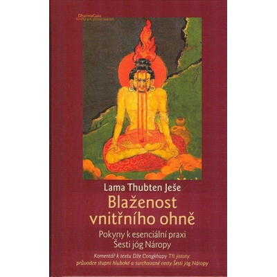 Blaženost vnitřního ohně - Lama Thubten Ješe