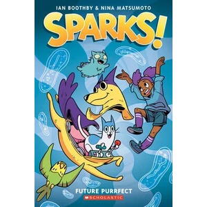 Future Purrfect: A Graphic Novel (Sparks! #3) | Ian Boothby, Nina Matsumoto (ISBN: 9781338339932)
