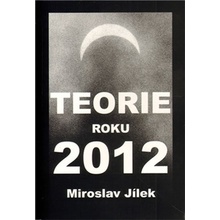 Teorie roku 2012 - Miroslav Jílek