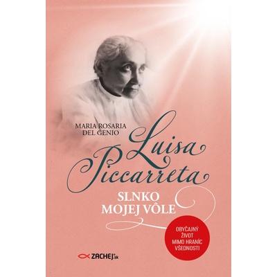 Luisa Piccarreta: Slnko mojej vôle - Obyčajný život mimo hraníc všednosti