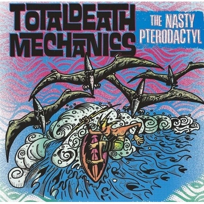 Total Death Mechanics - The Nasty Pterodactyl LP