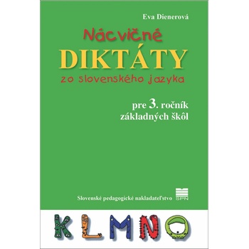 Nácvičné diktáty zo slovenského jazyka pre 3. ročník ZŠ Dienerová Eva