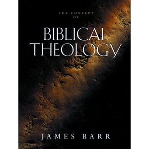 Concept of Biblical Theology | James Barr (ISBN: 9780800631918)