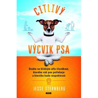 Citlivý výcvik psa Staňte se k - Jesse Sternberg