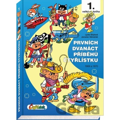 Prvních dvanáct příběhů Čtyřlístku [ Němeček Jaroslav, Štíplová Ljuba]