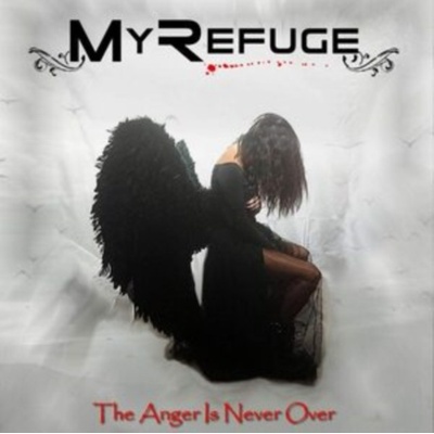 The Anger Is Never Over - My Refuge CD