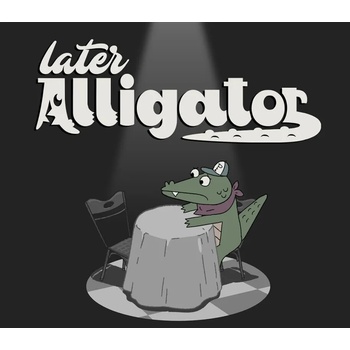Later Alligator