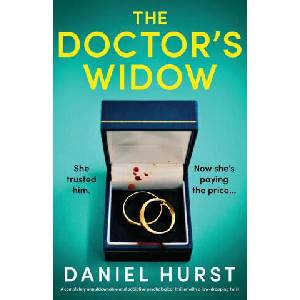 The Doctor's Widow: A completely unputdownable and addictive psychological thriller with a jaw-dropping twist (ISBN: 9781837908264)
