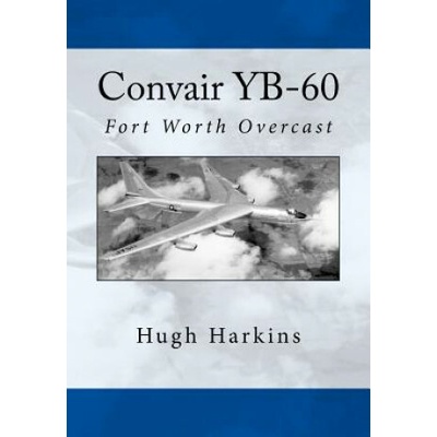 Convair YB-60: Fort Worth Overcast