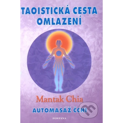 Taoistická cesta omlazení - Chia Mantak