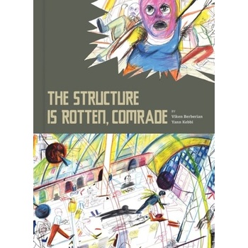 The Structure Is Rotten, Comrade