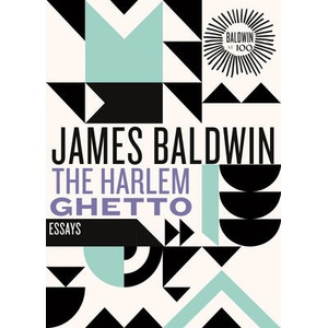 The Harlem Ghetto | Baldwin, James (ISBN: 9780807018651)