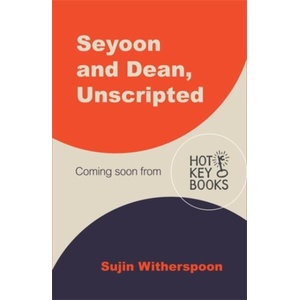Seyoon and dean, unscripted | Sujin Witherspoon (ISBN: 9781471421266)