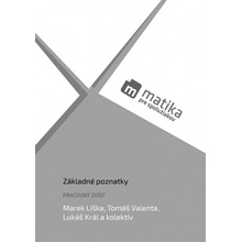 Matika pre spolužiakov: Základné poznatky (pracovný zošit) - Marek Liška; Tomáš Valenta; Lukáš Král