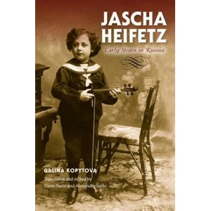 Jascha Heifetz | Galina Kopytova (ISBN: 9780253010766)